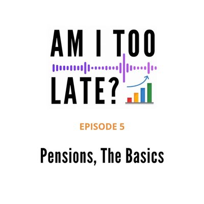 Episode 5 artwork: Pensions (Part 1) — The Basics